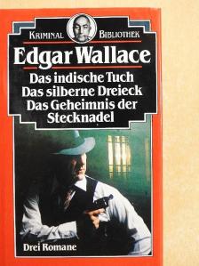 Edgar Wallace - Das indische Tuch/Das silberne Dreieck/Das Geheimnis der Stecknadel [antikvár]