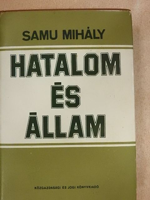 Samu Mihály - Hatalom és állam [antikvár]