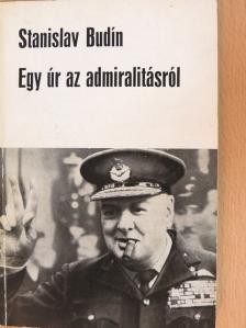 Stanislav Budín - Egy úr az admiralitásról [antikvár]