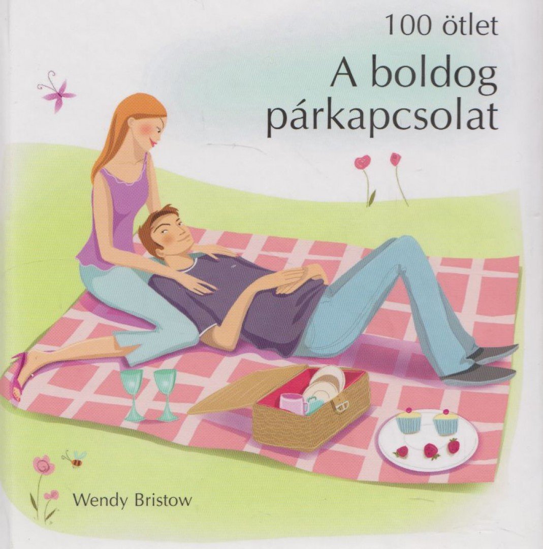 Wendy Bristow - A boldog párkapcsolat [antikvár]