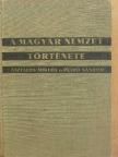 Asztalos Miklós - A magyar nemzet története ősidőktől napjainkig [antikvár]