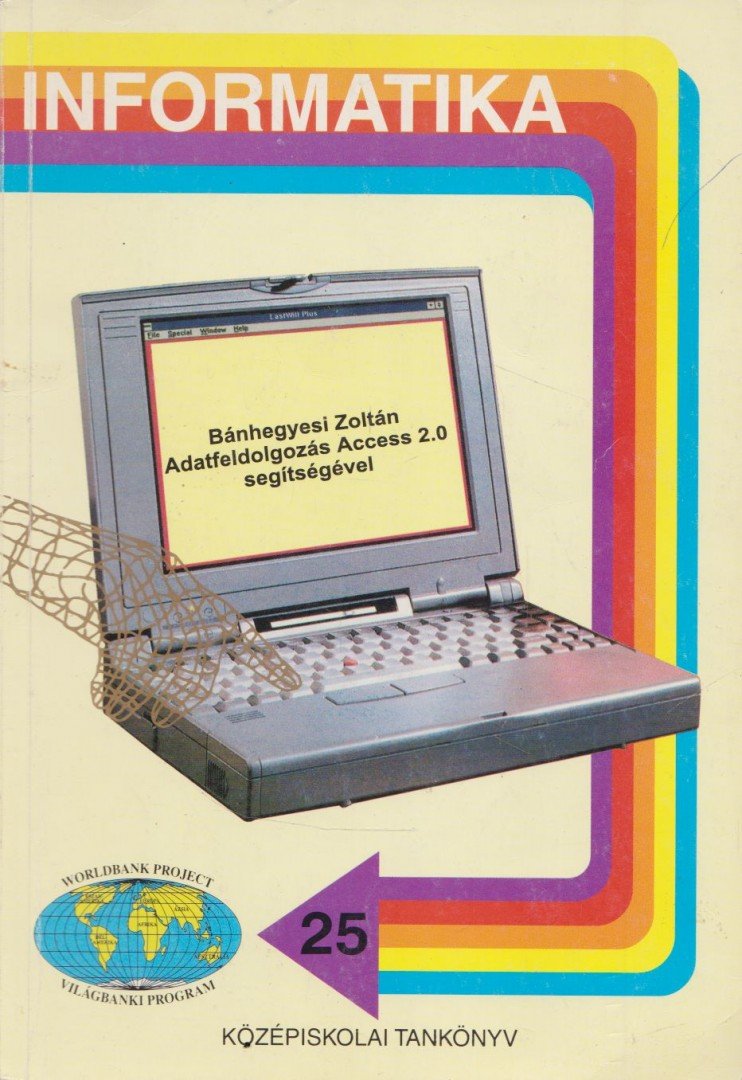 Bánhegyesi Zoltán - Adatfeldolgozás Access 2.0 segítségével [antikvár]