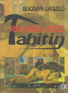 Bogdán László - Ricardo Reis Tahitin [antikvár]