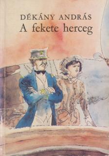 DÉKÁNY ANDRÁS - A fekete herceg [antikvár]