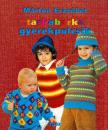 MÁRTON ERZSÉBET - Tarkabarka gyerekpulcsik [antikvár]