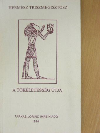 Hermész Triszmegisztosz - A tökéletesség útja [antikvár]