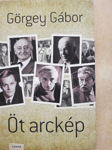 Görgey Gábor - Öt arckép [antikvár]