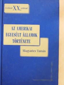 Magyarics Tamás - Az Amerikai Egyesült Államok története [antikvár]