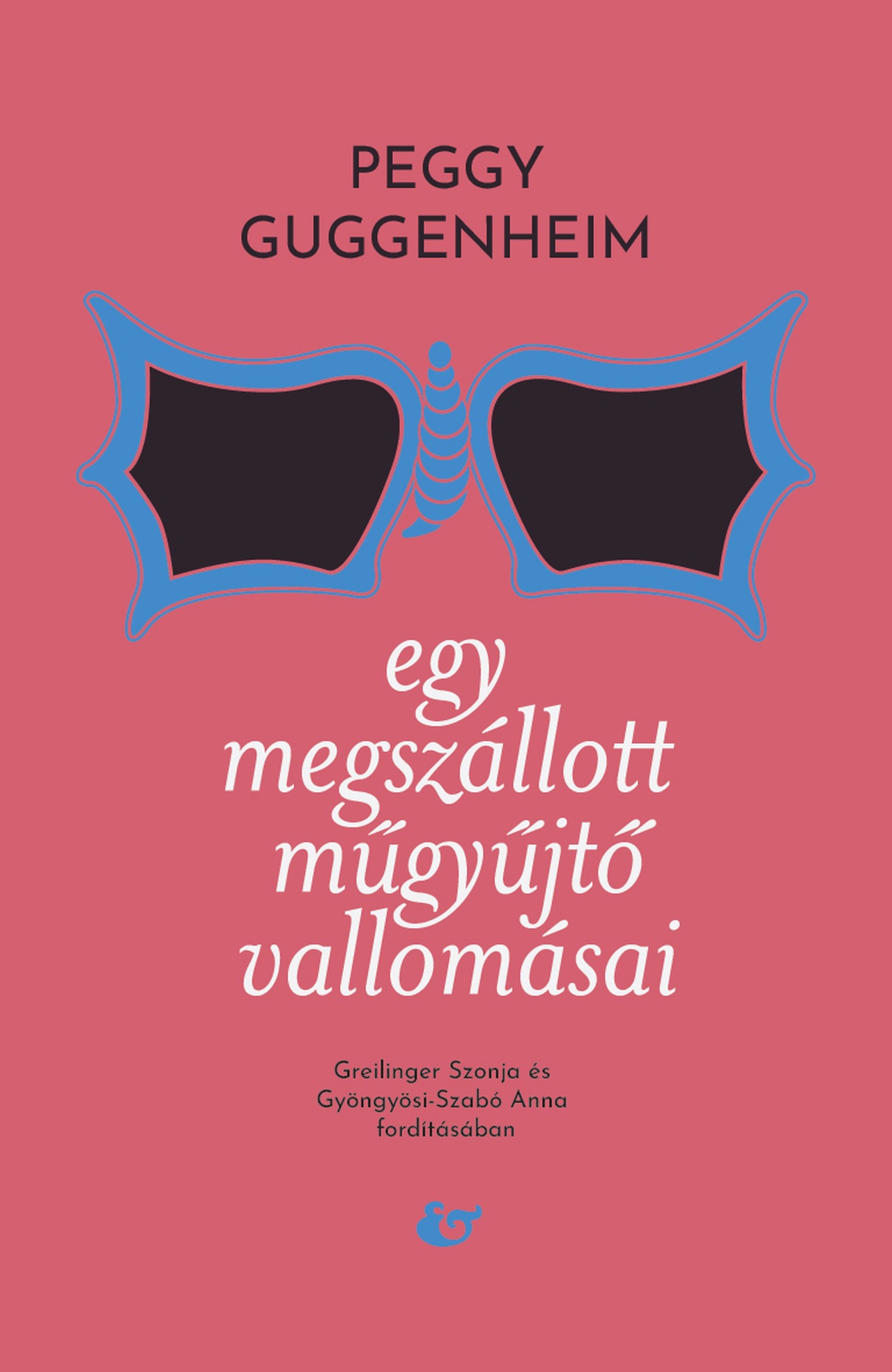Peggy Guggenheim - Egy megszállott műgyűjtő vallomásai