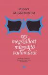 Peggy Guggenheim - Egy megszállott műgyűjtő vallomásai