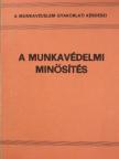 Fellegi Péter - A munkavédelmi minősítés [antikvár]