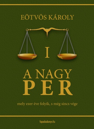 Eötvös Károly - A nagy per I. kötet [eKönyv: epub, mobi]