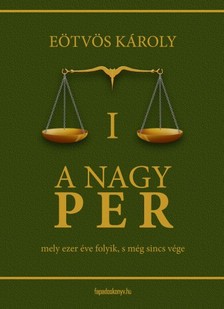 Eötvös Károly - A nagy per I. kötet [eKönyv: epub, mobi]