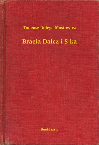 Do³êga-Mostowicz Tadeusz - Bracia Dalcz i S-ka [eKönyv: epub, mobi]