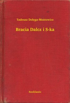 Do³êga-Mostowicz Tadeusz - Bracia Dalcz i S-ka [eKönyv: epub, mobi]
