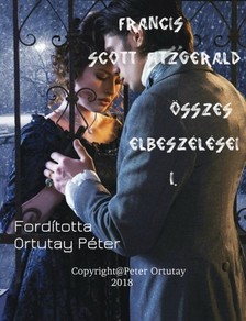 ORTUTAY PÉTER - Francis Scott Fitzgerald összes elbeszélései -I. [eKönyv: epub, mobi]