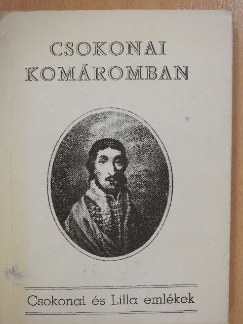 Dr. Ferenczy Miklós - Csokonai és Lilla emlékek Komárom megyében (aláírt példány) [antikvár]