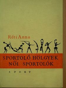 Réti Anna - Sportoló hölgyek-női sportolók [antikvár]