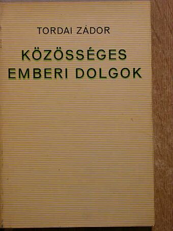 Tordai Zádor - Közösséges emberi dolgok [antikvár]