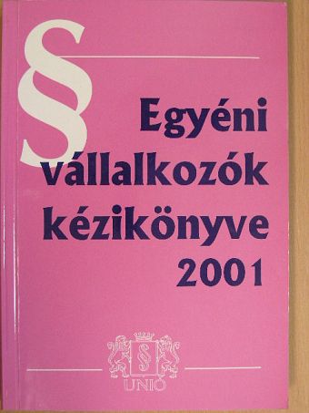 Dr. Makk József - Egyéni vállalkozók kézikönyve 2001 [antikvár]