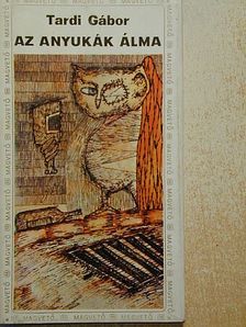 Tardi Gábor - Az anyukák álma [antikvár]