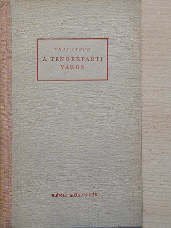 Vera Inber - A tengerparti város [antikvár]