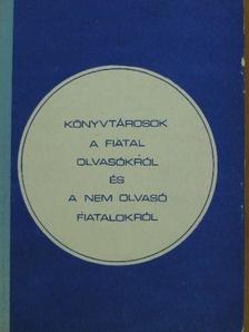 Draveczné Nozdroviczky Ilona - Könyvtárosok a fiatal olvasókról és a nem olvasó fiatalokról [antikvár]