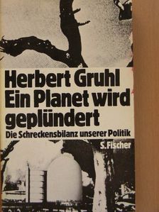 Herbert Gruhl - Ein Planet wird geplündert [antikvár]