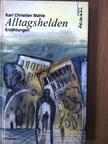 Karl Christian Mahle - Alltagshelden [antikvár]