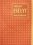 Dr. Szilágyi Zsuzsanna - Adjunk esélyt magunknak [antikvár]