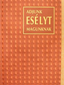 Dr. Szilágyi Zsuzsanna - Adjunk esélyt magunknak [antikvár]