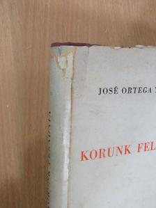 José Ortega y Gasset - Korunk feladata [antikvár]