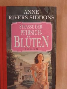 Anne Rivers Siddons - Strasse der Pfirsichblüten [antikvár]