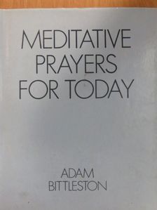 Adam Bittleston - Meditative Prayers for Today [antikvár]