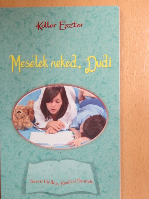 Koller Eszter - Mesélek neked, Dudi [antikvár]