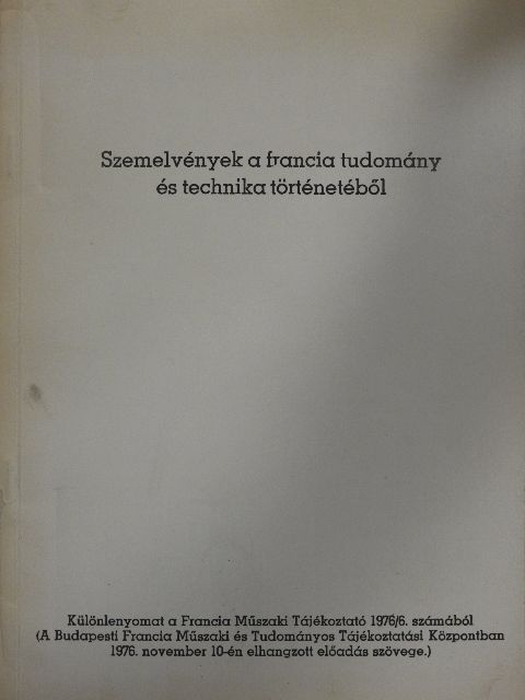 Dr. Timár László - Szemelvények a francia tudomány és technika történetéből [antikvár]