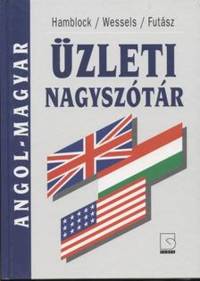 Futász Dezső, Dieter Wessels, Dieter Hamblock - Angol-Magyar üzleti nagyszótár [antikvár]