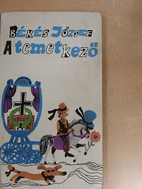 Békés József - A temetkező [antikvár]