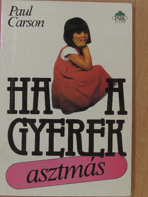 Paul Carson - Ha a gyerek asztmás [antikvár]