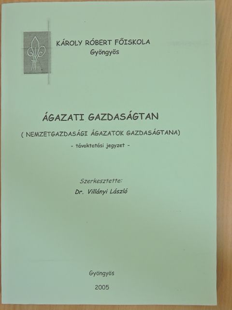 Dr. Fogarassy Csaba - Ágazati gazdaságtan [antikvár]
