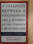 Thomas Hobbes - A Dialogue Between a Philosopher and a Student of The Common Laws of England [antikvár]