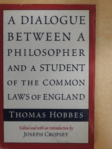 Thomas Hobbes - A Dialogue Between a Philosopher and a Student of The Common Laws of England [antikvár]