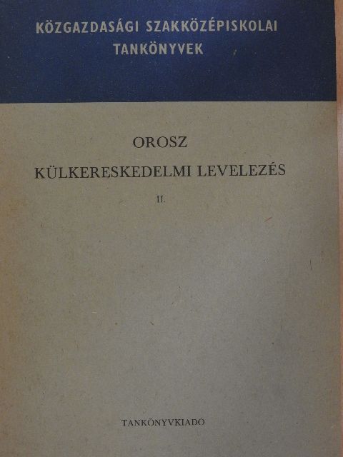 Horváth Géza - Orosz külkereskedelmi levelezés II. [antikvár]
