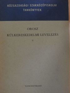 Horváth Géza - Orosz külkereskedelmi levelezés II. [antikvár]
