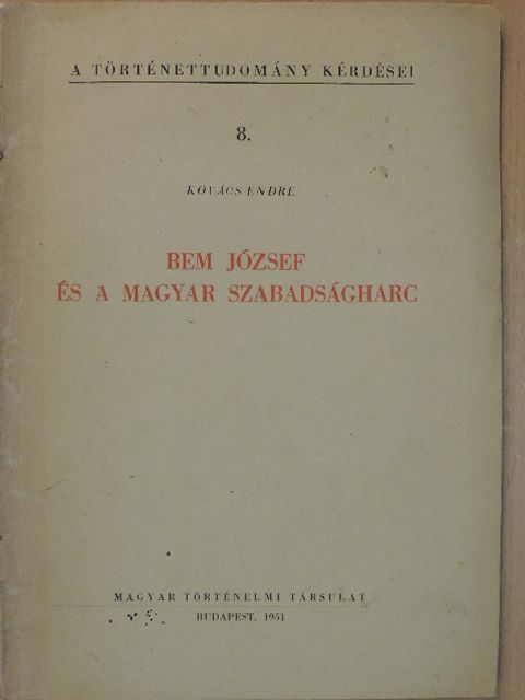 Kovács Endre - Bem József és a magyar szabadságharc [antikvár]