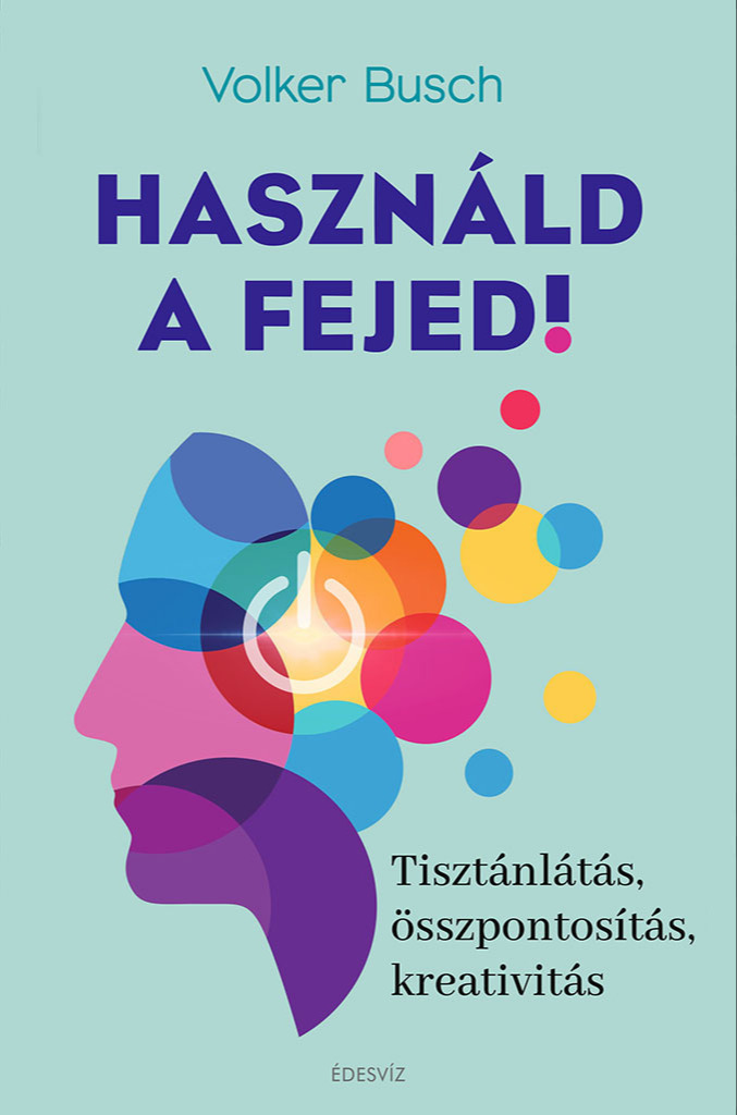 Volker Busch - Használd a fejed [eKönyv: epub, mobi]
