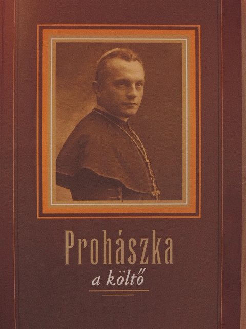 Áprily Lajos - Prohászka, a költő [antikvár]