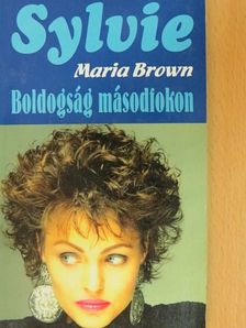 Maria Brown - Boldogság másodfokon [antikvár]