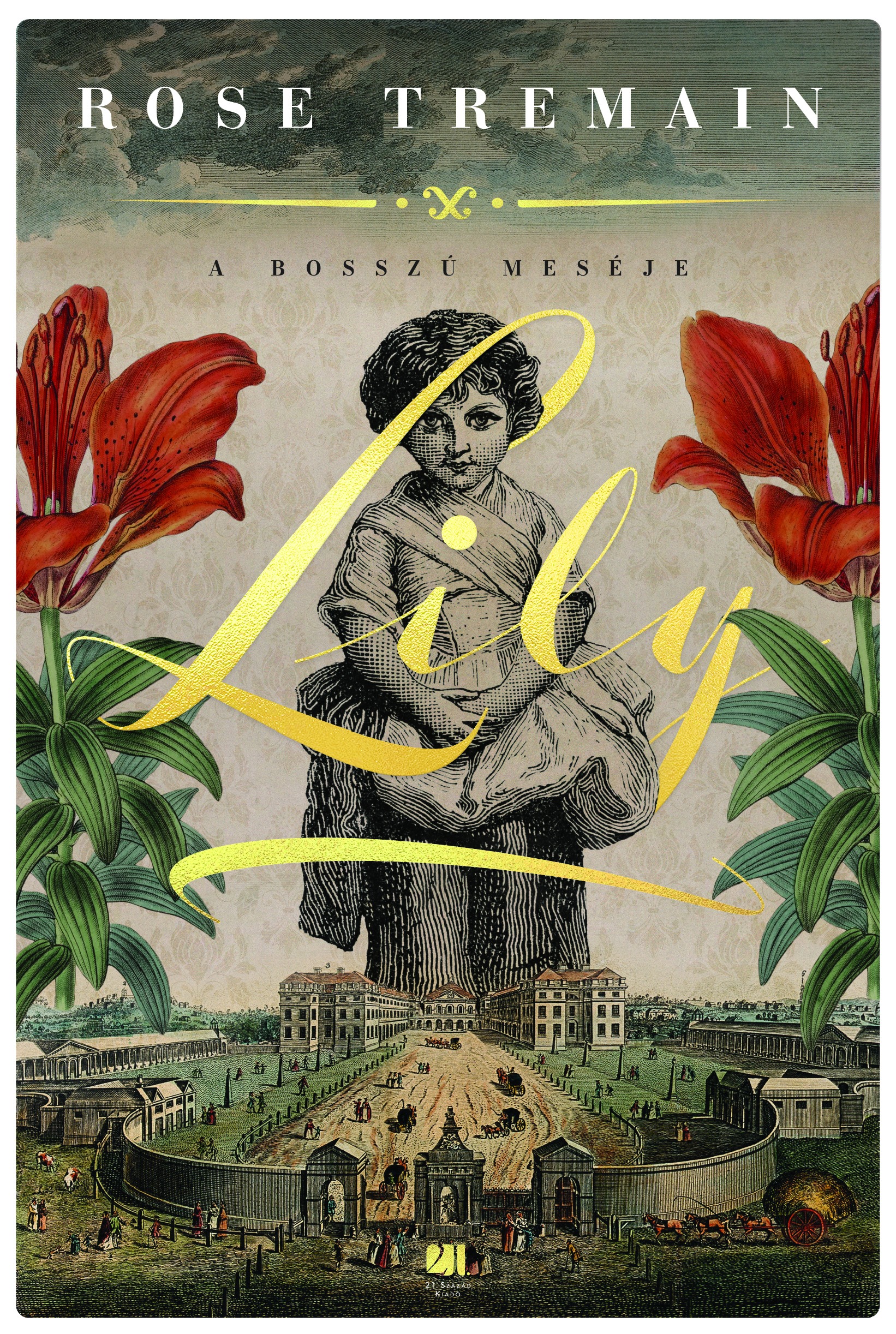 Rose Tremain - Lily: a bosszú meséje [eKönyv: epub, mobi]