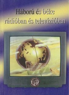 Furkó Zoltán - Háború és béke rádióban és televízióban [antikvár]